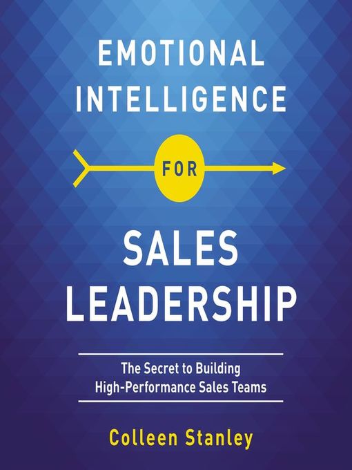 Title details for Emotional Intelligence for Sales Leadership by Colleen Stanley - Wait list